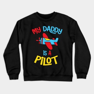 My Daddy is a Pilot Crewneck Sweatshirt